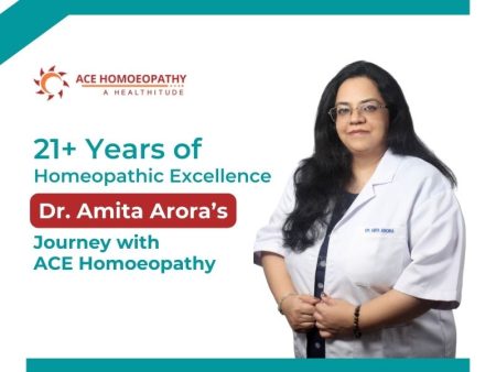 21+ Years of Homeopathic Excellence Dr. Amita Arora’s Journey with ACE Homoeopathy